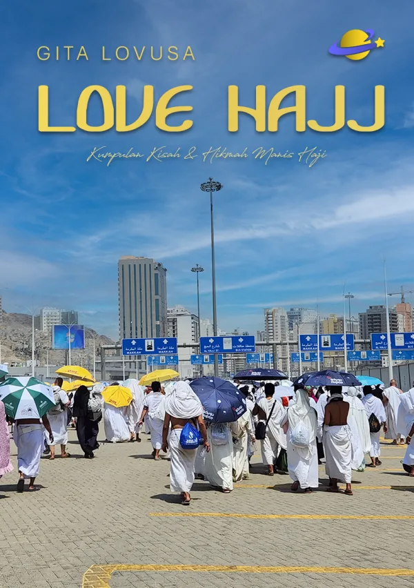 Sampul LOVE HAJJ: Kumpulan Kisah & Hikmah Manis Haji